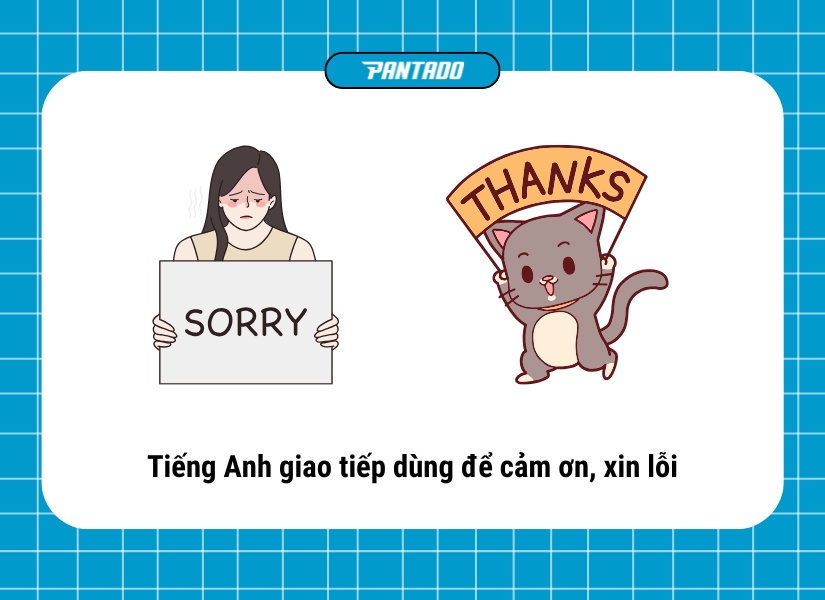 Mẫu câu giao tiếp tiếng Anh cho trẻ dùng để cảm ơn, xin lỗi